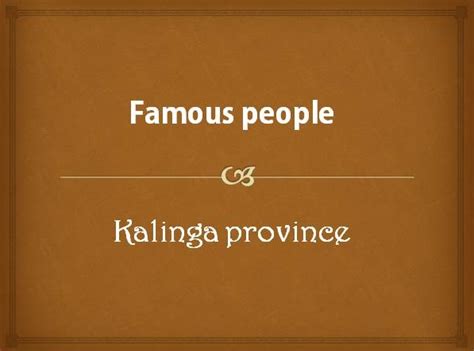 Famous People from Kalinga Province - PeoPlaid List