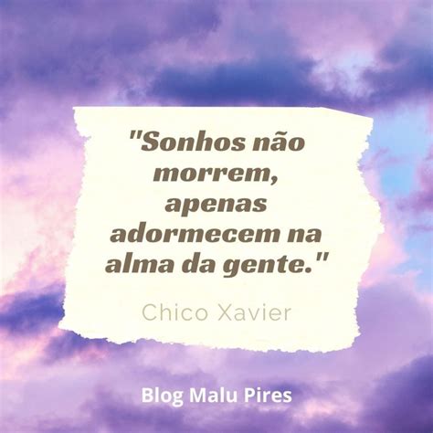 25 Frases De Sonhos Para Acreditar E Realizar Frases De Sonhos