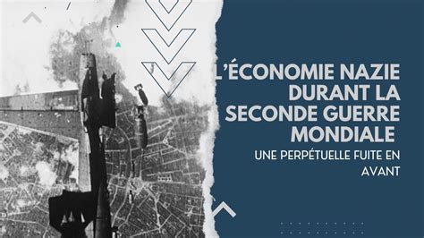 Léconomie Nazie durant la seconde guerre mondiale une perpétuelle