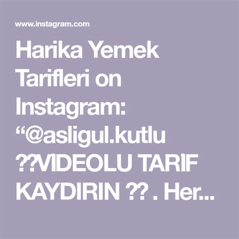 Harika Yemek Tarifleri on Instagram asligul kutlu VİDEOLU TARİF