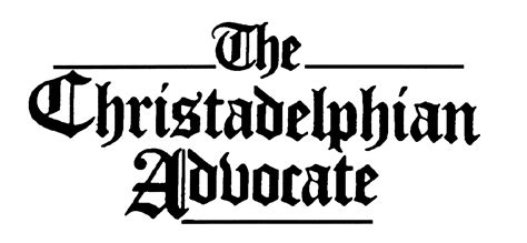 What Do Christadelphians Believe The Christadelphian Advocate