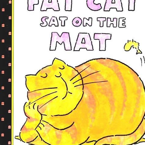 The Fat Cat Sat On The Mat