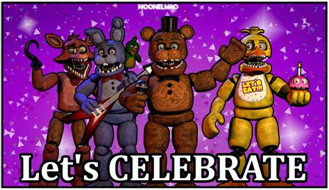 [sfm Fnaf] Unwithereds Lets Celebrate Poster By Noonelmao On Deviantart