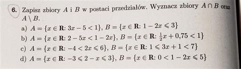 Daje Naj Zapisz Zbiory A I B W Postaci Przedzia W Wyznacz Zbiory A