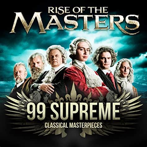 Rise Of The Masters 99 Supreme Classical Masterpieces De Antonio