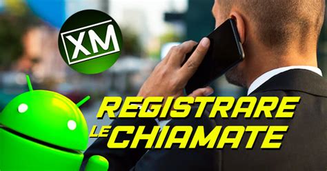 Le Migliori App Android Per Registrare Le Chiamate Xantarmob