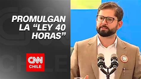 Boric Promulga La Ley De Horas Laborales Nos Dec An Que Era Algo