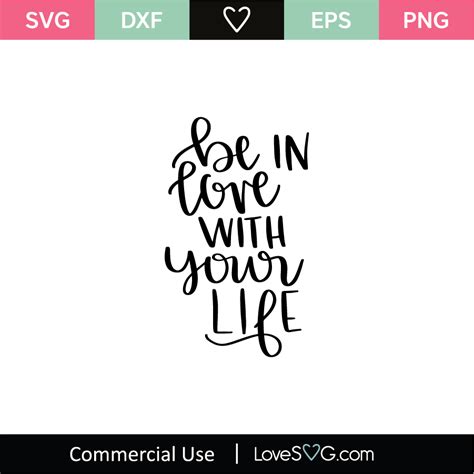 Be In Love With Your Life Svg Cut File