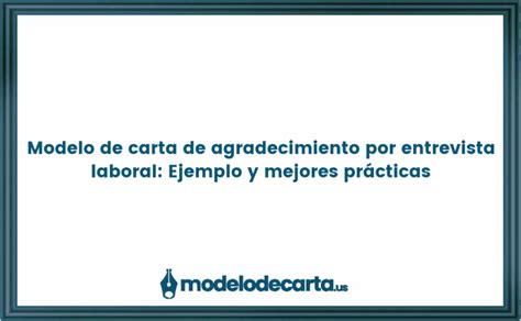 Modelo De Carta De Agradecimiento Por Entrevista Laboral Ejemplo Y Mejores Prácticas Gratis