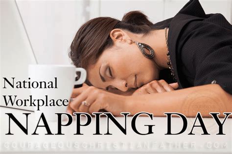 National Workplace Napping Day Courageous Christian Father