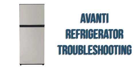 Avanti Refrigerator Fault Codes And Troubleshooting