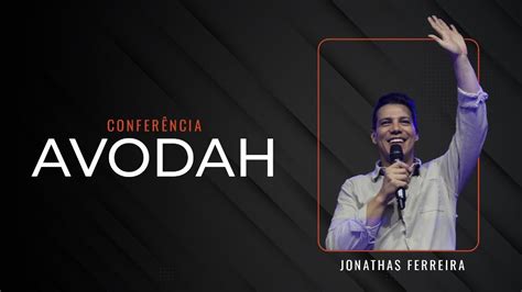 CONFERÊNCIA AVODAH PR JONATHAS FERREIRA YouTube