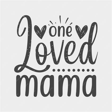 Premium Vector One Loved Mama 1