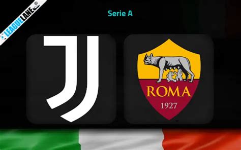 Juventus Vs Roma Prediction Betting Tips Match Preview