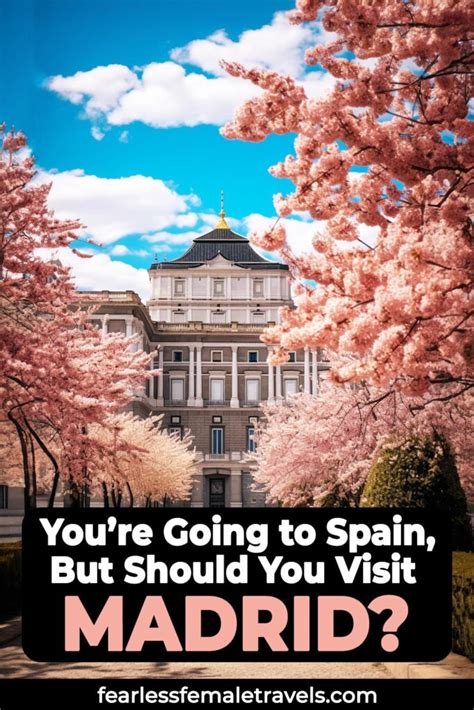 Is Madrid Worth Visiting An Honest Traveler S Perspective