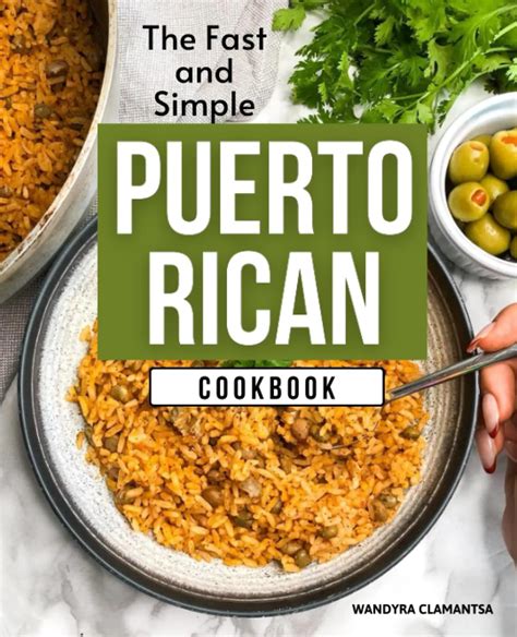 The Fast And Simple Puerto Rican Cookbook Savoring Puerto Rico Quick