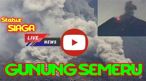 LIVE SEMERU STATUS LEVEL III SIAGA LETUSAN HEMBUSAN HARI INI