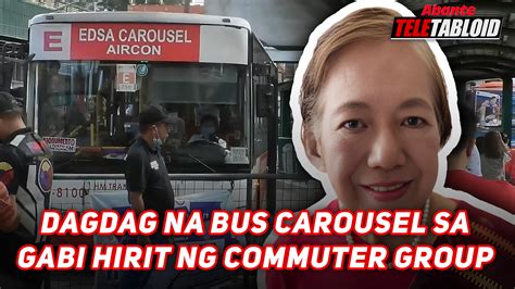 Dagdag Na Bus Carousel Sa Gabi Hirit Ng Commuter Group Abante Tnt