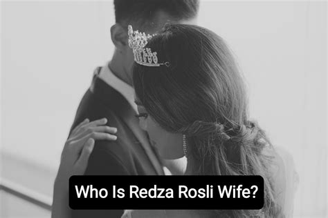 Who Is Redza Rosli Wife? – The Published Reporter