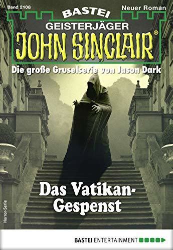 John Sinclair 2108 Das Vatikan Gespenst By Jason Dark Goodreads