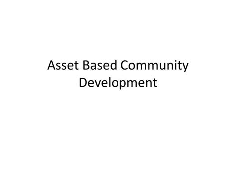 Ppt Asset Based Community Development Powerpoint Presentation Free