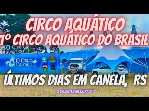 Circo Aqu Tico Circo Aqu Tico Do Brasil Na Serra Ga Cha O