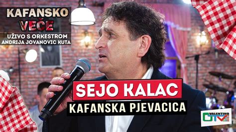 SEJO KALAC KAFANSKA PJEVACICA UZIVO ORK ANDRIJA JOVANOVIC KUTA