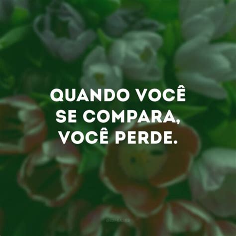 50 Frases De Amor Próprio Para Status Que Vão Reforçar Sua Autoestima