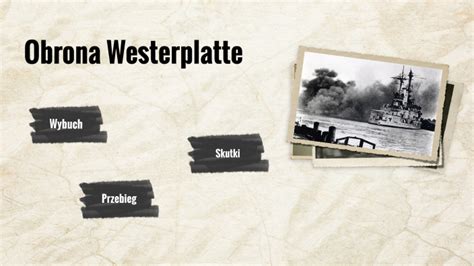 Obrona Westerplatte By Szymon Owsianka On Prezi