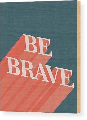 Be Brave Art | Fine Art America