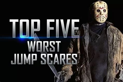 The Top Five Worst Jump Scares in Movie History