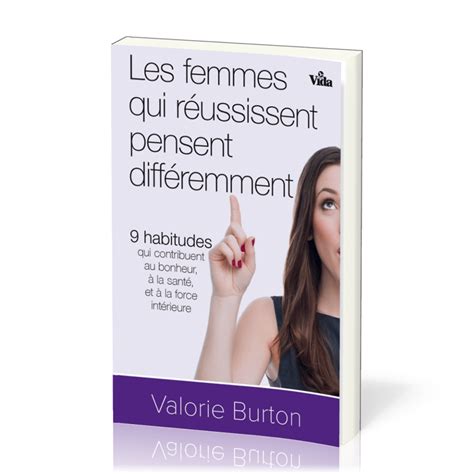 Les Femmes Qui Réussissent Pensent Différemment Burton Valorie La