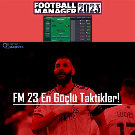 FM 23 En Güçlü Taktikler 2023 En Çok Kazandıran FM23 Taktikleri Neler