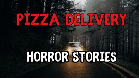 Scary True Pizza Delivery Horror Stories Youtube