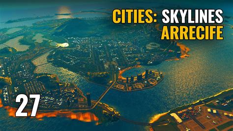 Cities Skylines Arrecife Ep Gameplay Espa Ol Youtube