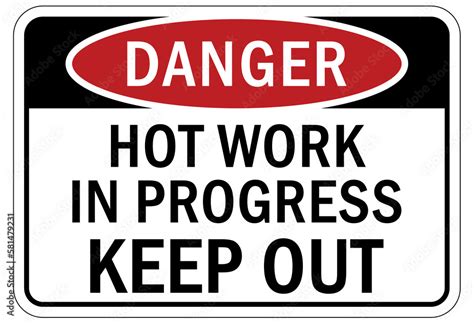 Hot Work Area Sign And Labels Hot Work In Progress Keep Out Stock Vector Adobe Stock
