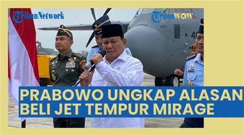 Menhan Prabowo Ungkap Alasan Beli Jet Tempur Mirage Bekas Qatar Untuk