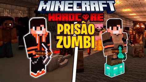 ComeÇo Do Apocalipse Zumbi Em Uma PrisÃo No Minecraft Hardcore Youtube