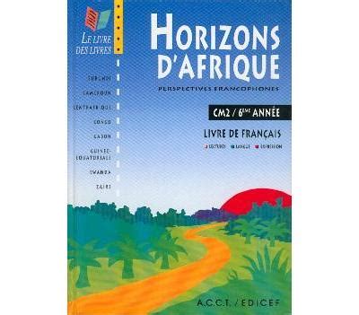 Horizons D Afrique Francais Cm E Annee Afriqu Reli Collectif