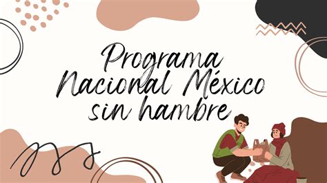 Programa Nacional México sin hambre desarrollo humano y social Studocu