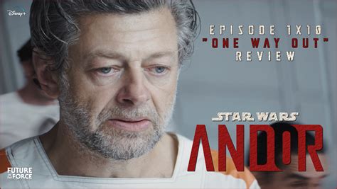 Tv Review Star Wars Andor Episode 1x10 One Way Out Future Of The