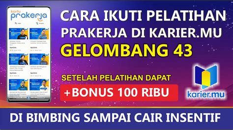 CARA MENGIKUTI PELATIHAN PRAKERJA DI KARIER MU GELOMBANG 43 IDN