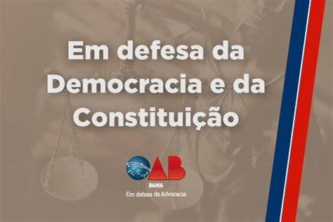 Oab Em Defesa Da Democracia E Da Constituição