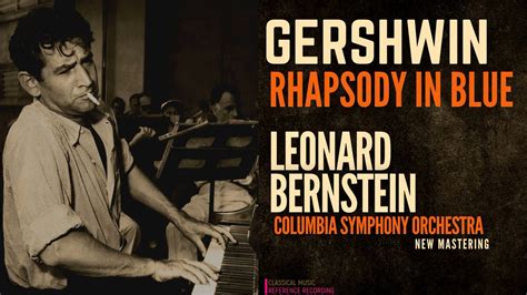 Gershwin Rhapsody In Blue REMASTERED Rf Rc Leonard Bernstein