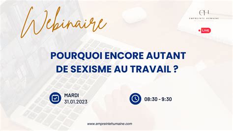 Webinaire Pourquoi Encore Autant De Sexisme Au Travail Empreinte