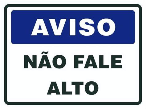 Placa De Sinalização Não Fale Alto 30x20 Afonso Sinalizações Placa