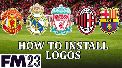 Football Manager 2023 How To Install A Logo Pack In Fm23 Get Real