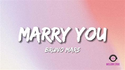 Bruno Mars Marry You Lyrics Mellow Lyric Youtube