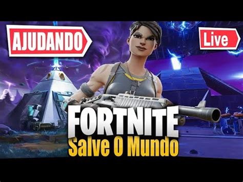 FORTNITE SALVE O MUNDO AO VIVO AJUDANDO AVENTURA REI MITICO ESCUDO