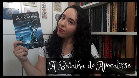 A Batalha Do Apocalipse Eduardo Spohr Um Livro E S Youtube